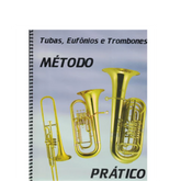 MÉTODO PRÁTICO TUBA, EUFÔNIO E TROMBONE - ALMEIDA DIAS