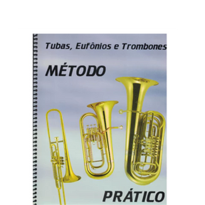 MÉTODO PRÁTICO TUBA, EUFÔNIO E TROMBONE - ALMEIDA DIAS